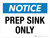Notice: Prep Sink Only Landscape - Wall Sign