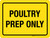 Poultry Prep Only Landscape - Wall Sign