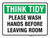 Think Tidy - Please Wash Hands Before Leaving Room Landscape - Wall Sign
