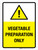 Vegetable Preparation Only Portrait - Wall Sign