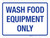Wash Food Equipment Only Landscape - Wall Sign