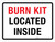 Burn Kit Located Inside Landscape - Wall Sign