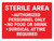 Sterile Area: Authorized Personnel Only, Surgical Attire Required, No Food or Drink - Wall sign