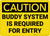 Caution: Buddy System is Required for Entry - Wall Sign