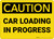 Caution: Car Loading In Progress - Wall Sign