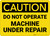 Caution: Do Not Operate Machine Under Repair - Wall Sign