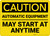 Caution: Automatic Equipment May Start At Anytime - Wall Sign