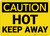 Caution: Hot Keep Away - Wall Sign
