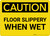 Caution: Floor Slippery When Wet - Wall Sign