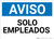 Notice: Spanish Solo Empleados Employees Only - Wall Sign