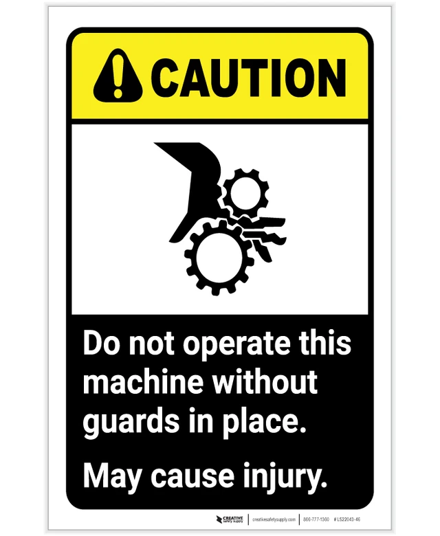 Machine Without Guarding Example Caution: Do Not Operate This Machine Without Guards in Place ANSI ...
