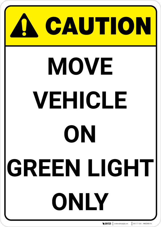 Caution Move Vehicle On Green Light Only Vertical ANSI Wall Sign