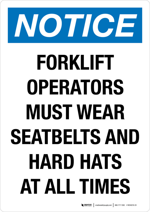 Notice: Forklift Operators Must Wear Seatbelts And Hard Hats At All ...