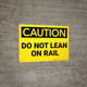 Caution: Do Not Lean On Rail - Wall Sign