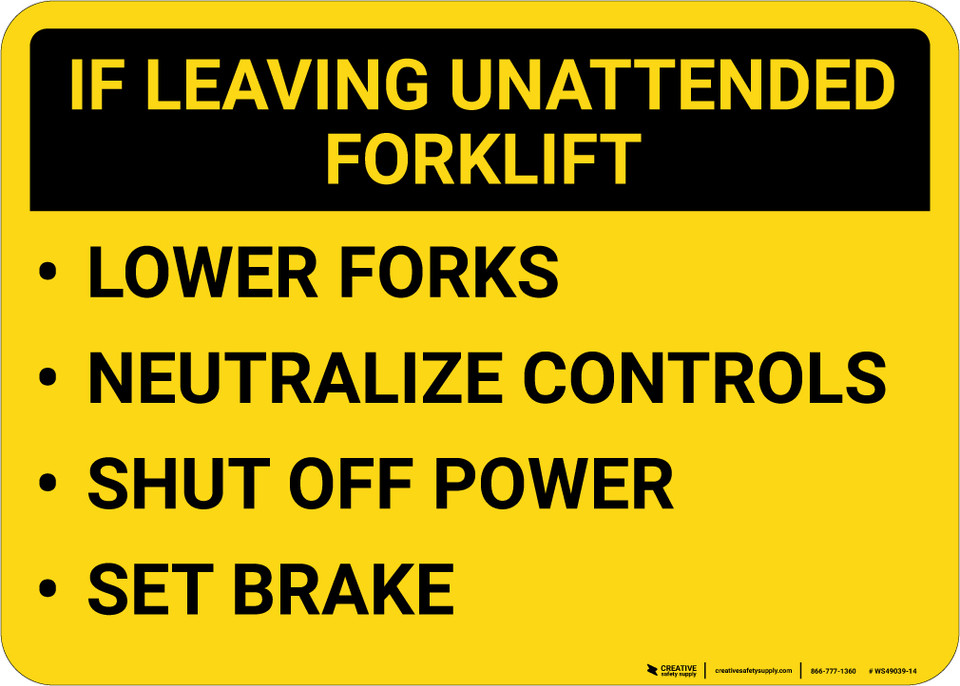 If Leaving Unattended Forklift Lower Forks Neutralize Controls Shut