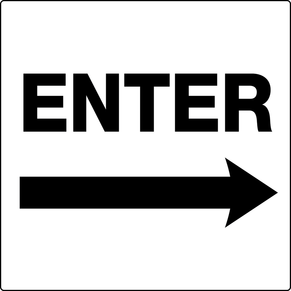 Enter Sign With A Right Facing Arrow | Creative Safety Supply
