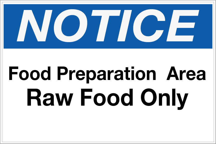 Notice - Food Prep Area - Raw Food Only Wall Sign