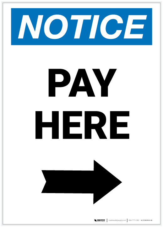 Notice: Pay Here with Right arrow Portrait - Label | Creative Safety Supply