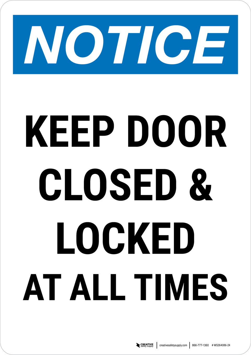 Notice Keep Door Closed & Locked At All Times Portrait Wall Sign