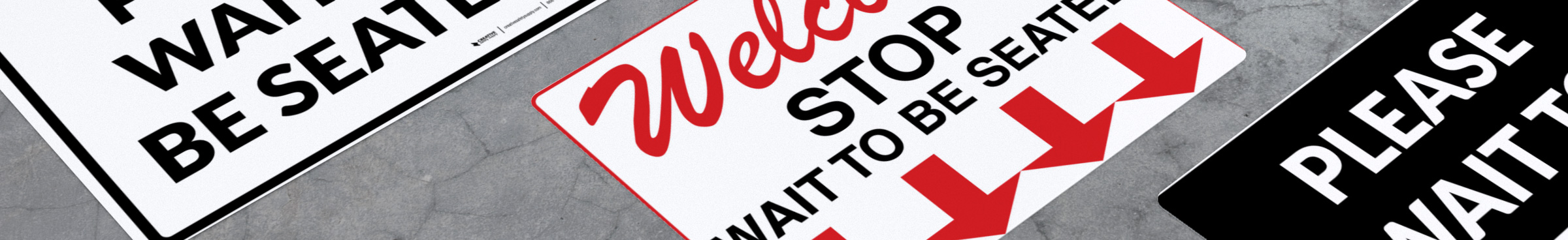 Please Wait to be Seated Please Wait to be Seated