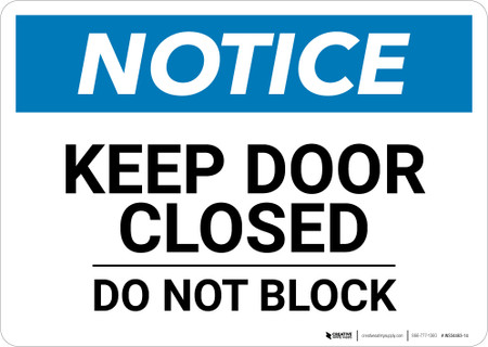 Notice: Keep Door Closed Do Not Block - Wall Sign