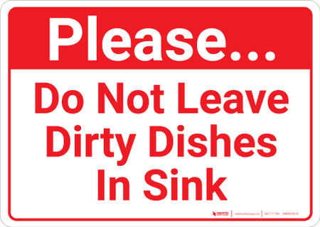 Please Do Not Leave Dirty Dishes In Sink Landcape - Wall Sign