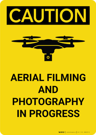 Caution: Aerial Filming and Photography in Progress - Wall Sign