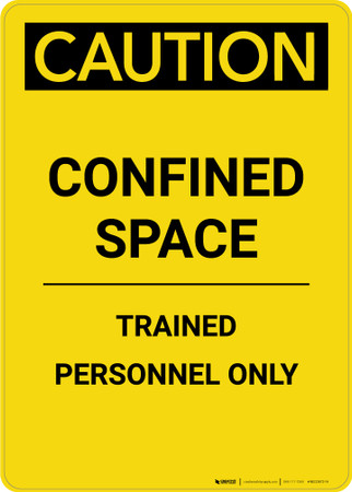 Caution: Confined Space Trained Personnel Only - Portrait Wall Sign
