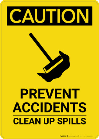 Caution: Prevent Accidents Clean up Spills - Portrait Wall Sign