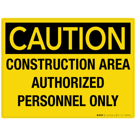 Caution: Construction Area Authorized Personnel Only - Wall Sign