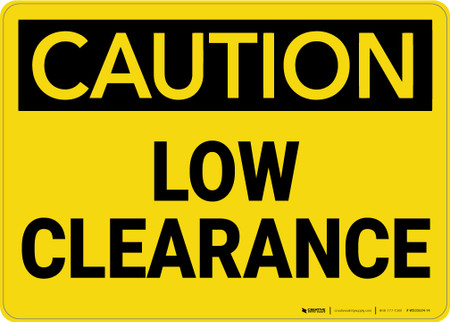 Caution: Low Clearance - Wall Sign | Creative Safety Supply
