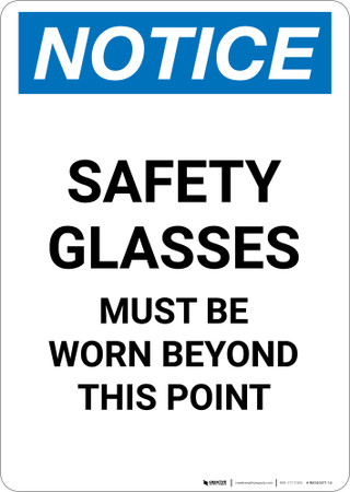 Notice: Safety Glasses Must be Worn Beyond This Point - Portrait Wall Sign