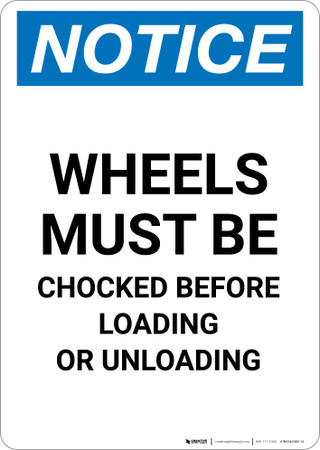 Load Chocks Sign Notice: Wheels Must be Chocked Before Loading Unloading - Portrait Wall ...