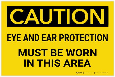Caution: PPE Eye and Ear Protection Must be Worn in Area - Label ...