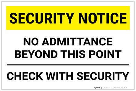 Security Notice: Security No Admittance Beyond This Point Check With ...