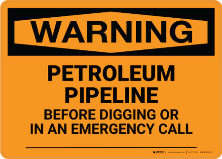 Warning Sign Oil Rig Warning: Petroleum Pipeline - Before Digging Emergency Call Landscape ...