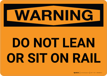 Sign That Rests On Rails Warning: Do Not Lean Or Sit On Rail Landscape - Wall Sign