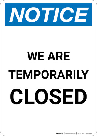Notice: We Are Temporarily Closed Portrait - Wall Sign