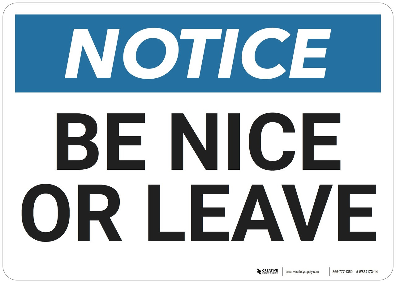Notice: Be Nice Or Leave - Wall Sign display picture 3