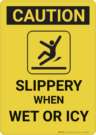 Caution: Slippery When Wet or Icy Vertical - Wall Sign