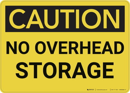 Caution: No Overhead Storage - Wall Sign