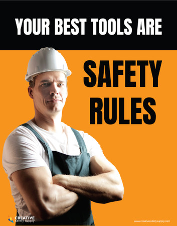 Your Best Tools are Safety Rules - Poster