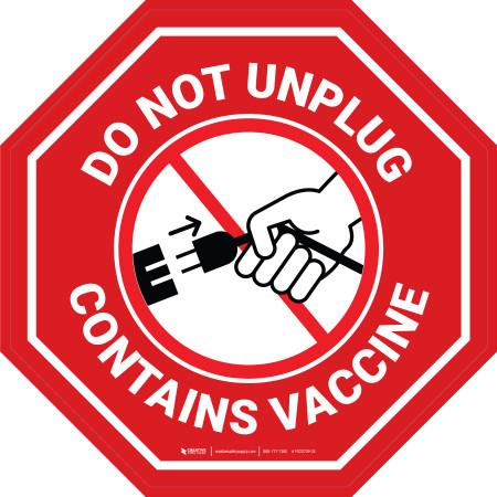 Stop Sign - Do Not Unplug - Contains Vaccine Circular - Floor Sign