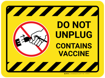 Do Not Unplug - Contains Vaccine Yellow Hazard Rectangular - Floor Sign
