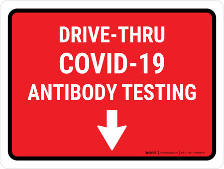 Drive-Thru Covid-19 Antibody Testing Down Arrow Red Landscape - Wall Sign