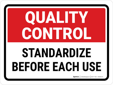 Quality Control: Standardize Before Each Use Landscape - Wall Sign
