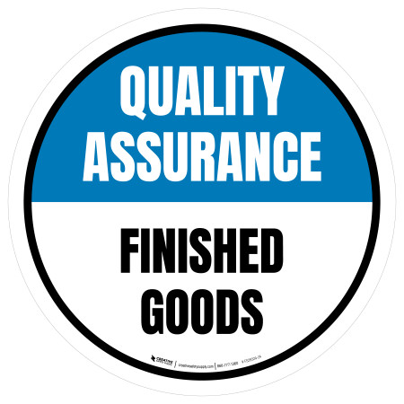 Quality Assurance: Finished Goods Circular - Floor Sign