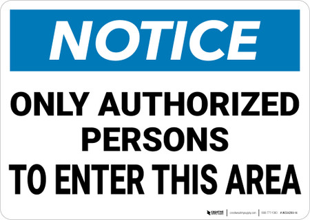 Notice: Only Authorized Persons to Enter This Area - Wall Sign