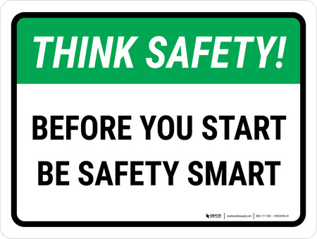 Think Safety: Before You Start Be Safety Smart Landscape - Wall Sign