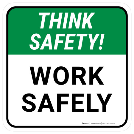 Think Safety: Work Safely Square - Floor Sign